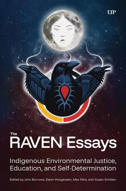 The RAVEN Essays: Indigenous Environmental Justice, Education, and Self-Determination
