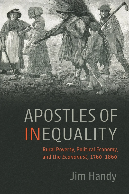 Apostles of Inequality: Rural Poverty, Political Economy, and the Economist, 1760-1860 - Image 1