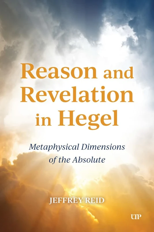 Reason and Revelation in Hegel: Metaphysical Dimension of the Absolute