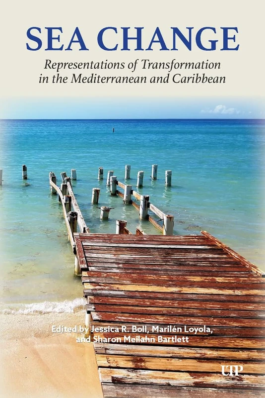 Sea Change: Representations of Transformation in the Mediterranean and Caribbean