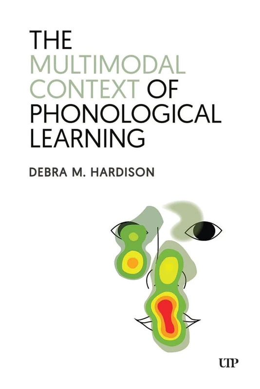The Multimodal Context of Phonological Learning (Applied Phonology and Pronunciation Teaching)