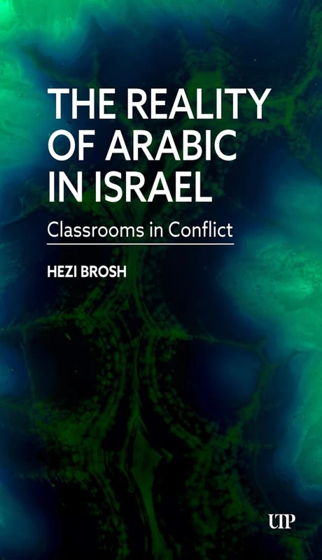 The Reality of Arabic in Israel: Classrooms in Conflict