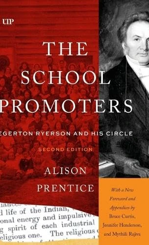 The School Promoters: Egerton Ryerson and His Circle, Second Edition (Canadian Social History Series)