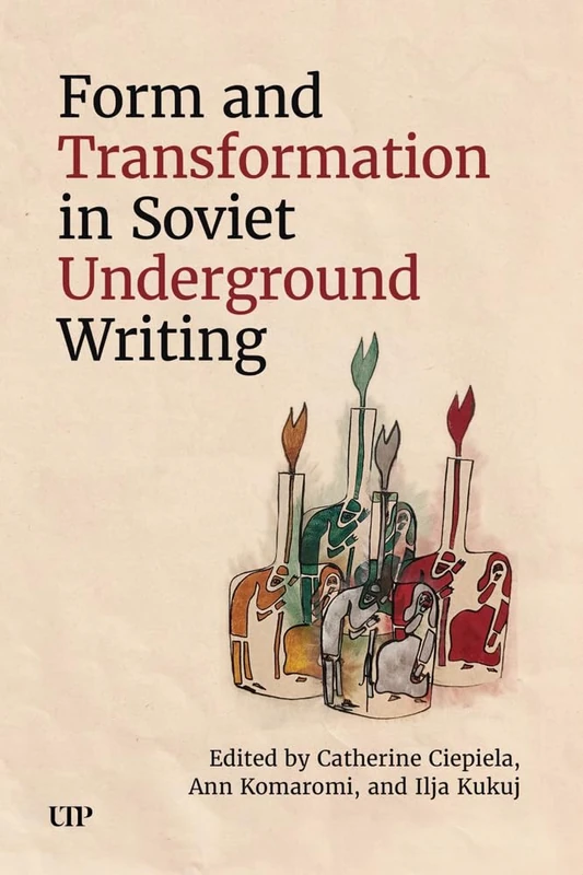 Form and Transformation in Soviet Underground Writing