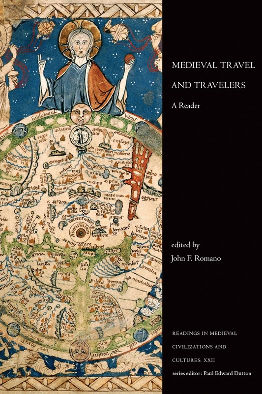 Medieval Travel and Travelers: A Reader (Readings in Medieval Civilizations and Cultures)