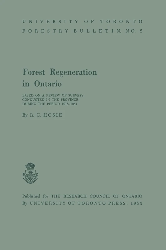 Forest Regeneration in Ontario: Based on a Review of Surveys Conducted in the Province during the Period 1918-1951 (Heritage)
