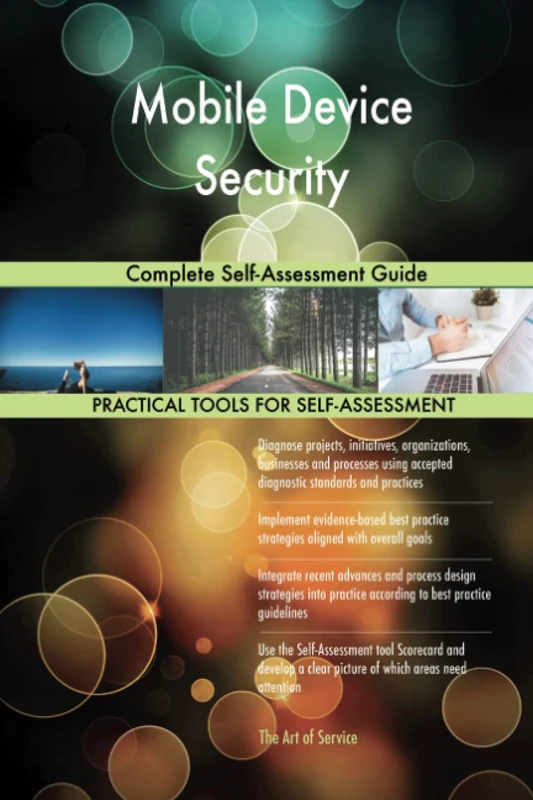 Mobile Device Security Complete Self-Assessment Guide