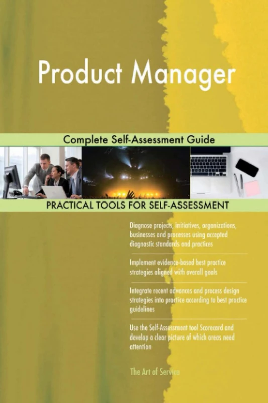 Product Manager Complete Self-Assessment Guide