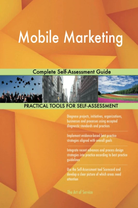 Mobile Marketing Complete Self-Assessment Guide