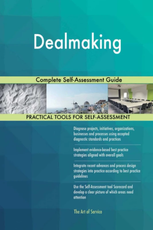 Dealmaking Complete Self-Assessment Guide