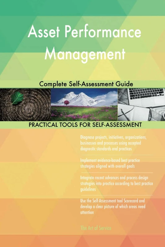 Asset Performance Management Complete Self-Assessment Guide