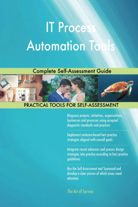 IT Process Automation Tools Complete Self-Assessment Guide