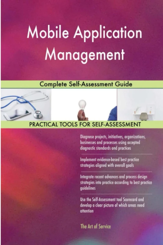 Mobile Application Management Complete Self-Assessment Guide
