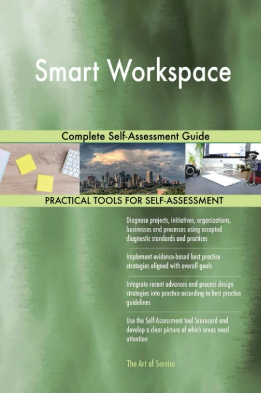Smart Workspace Complete Self-Assessment Guide