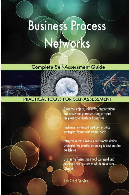 Business Process Networks Complete Self-Assessment Guide