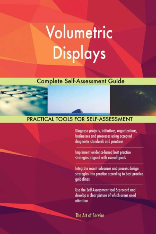 Volumetric Displays Complete Self-Assessment Guide