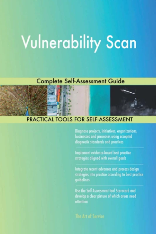 Vulnerability Scan Complete Self-Assessment Guide