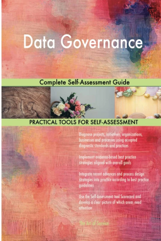 Data Governance Complete Self-Assessment Guide