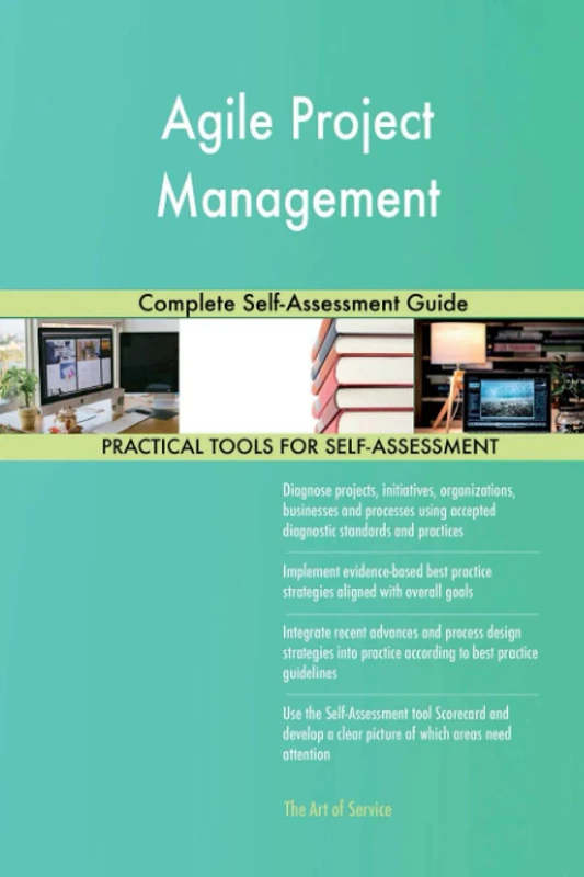 Agile Project Management Complete Self-Assessment Guide