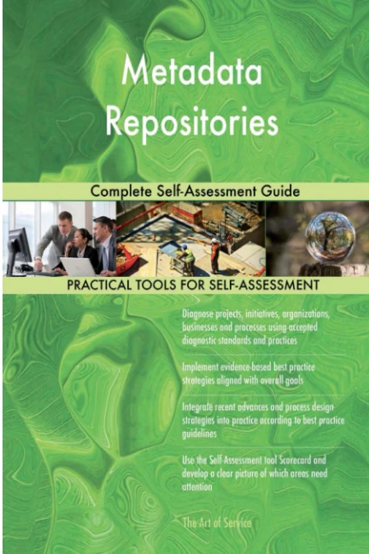 Metadata Repositories Complete Self-Assessment Guide