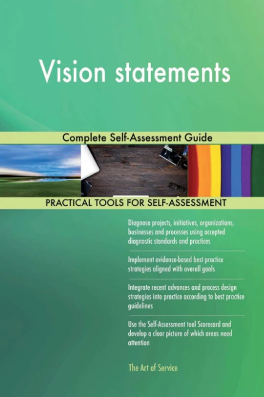 Vision statements Complete Self-Assessment Guide