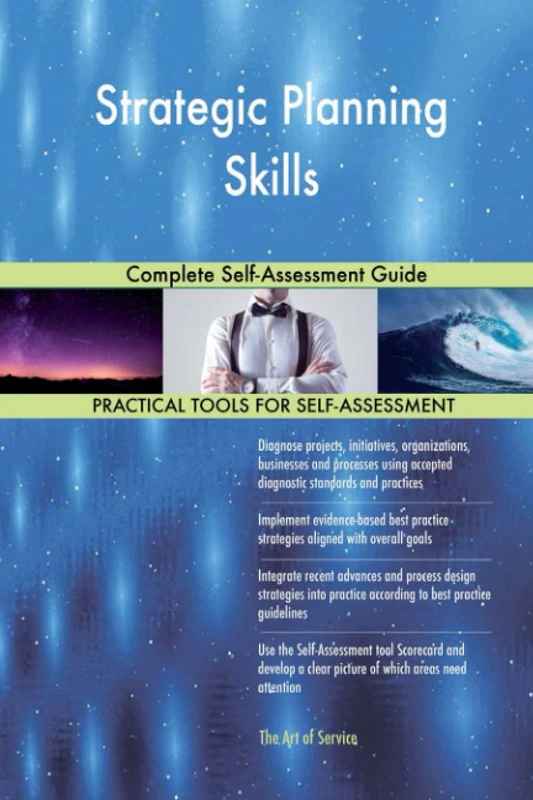 Strategic Planning Skills Complete Self-Assessment Guide