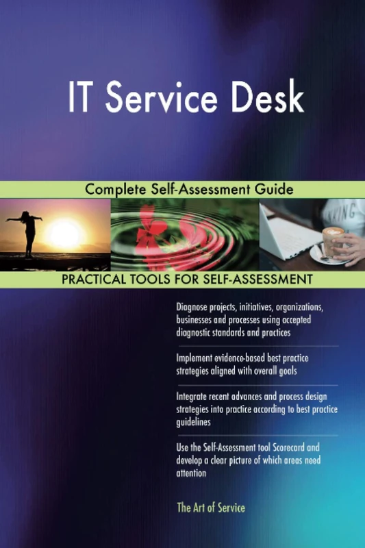 IT Service Desk Complete Self-Assessment Guide