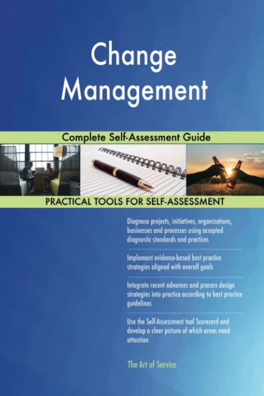 Change Management Complete Self-Assessment Guide