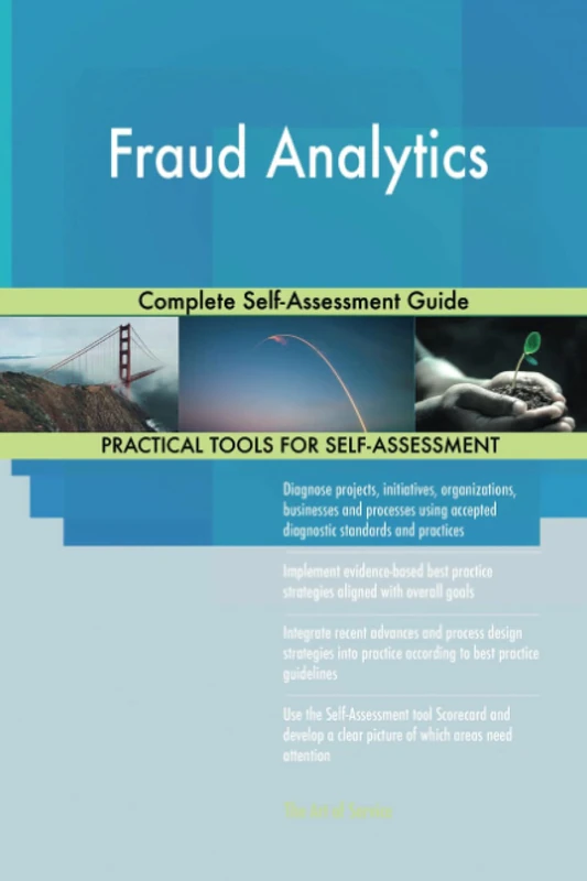 Fraud Analytics Complete Self-Assessment Guide