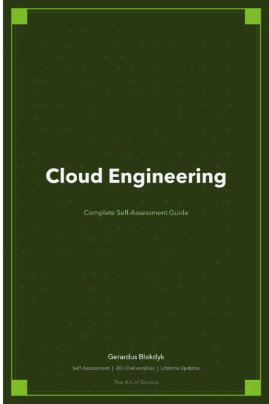 Cloud Engineering Complete Self-Assessment Guide
