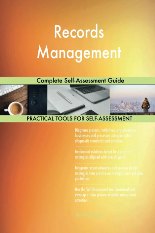 Records Management Complete Self-Assessment Guide