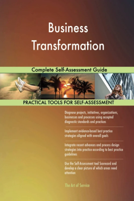 Business Transformation Complete Self-Assessment Guide