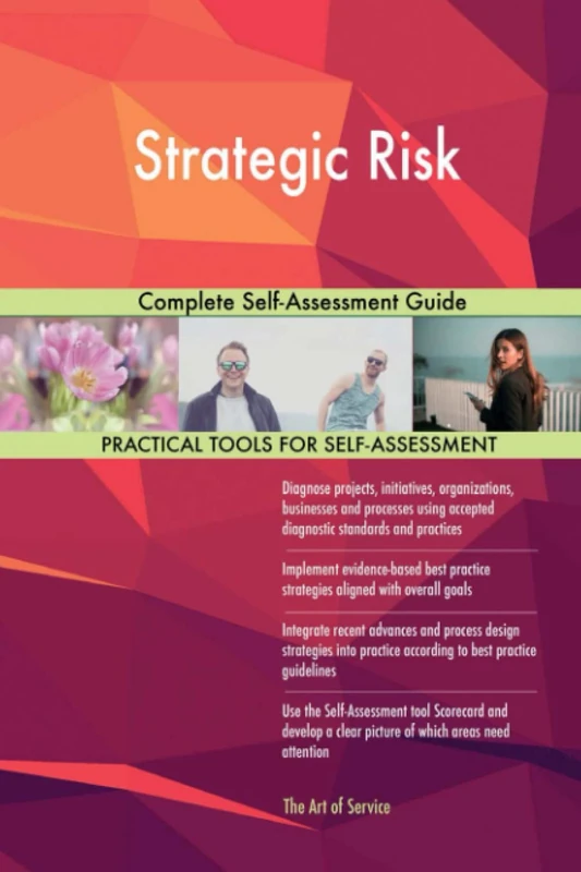 Strategic Risk Complete Self-Assessment Guide