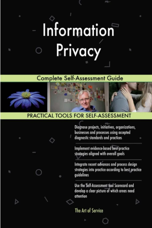 Information Privacy Complete Self-Assessment Guide