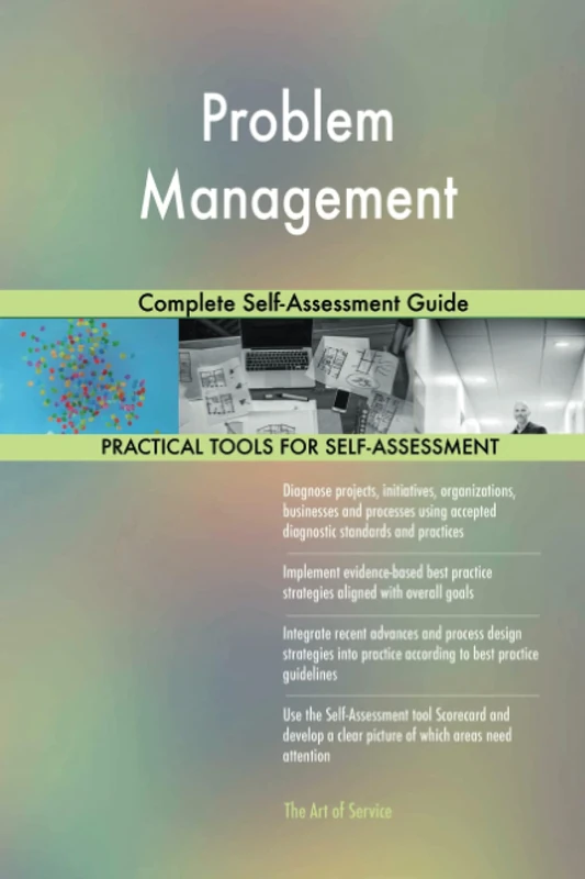 Problem Management Complete Self-Assessment Guide