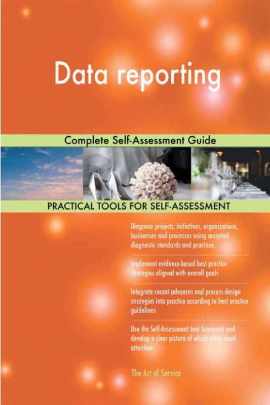 Data reporting Complete Self-Assessment Guide
