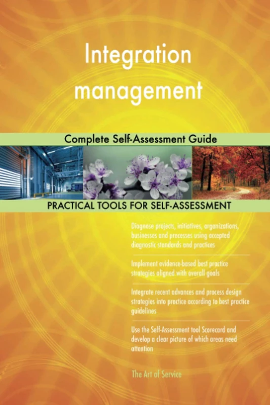 Integration management Complete Self-Assessment Guide