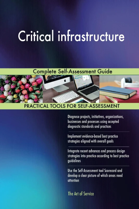 Critical infrastructure Complete Self-Assessment Guide