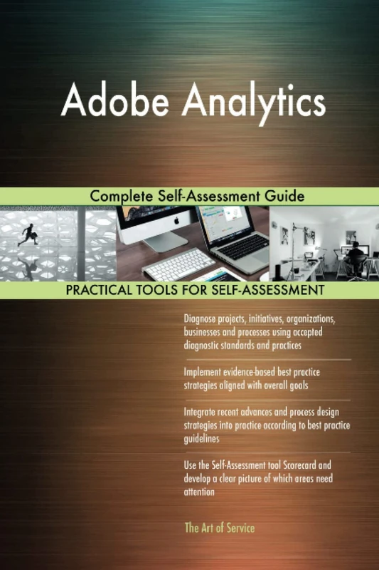 Adobe Analytics Complete Self-Assessment Guide