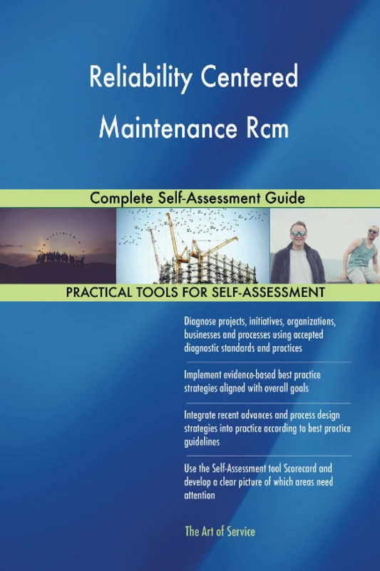 Reliability Centered Maintenance Rcm Complete Self-Assessment Guide