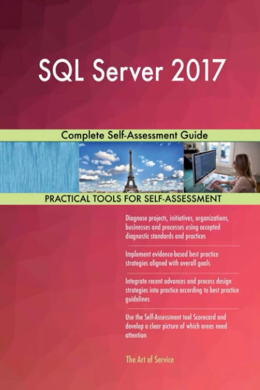 SQL Server 2017 Complete Self-Assessment Guide
