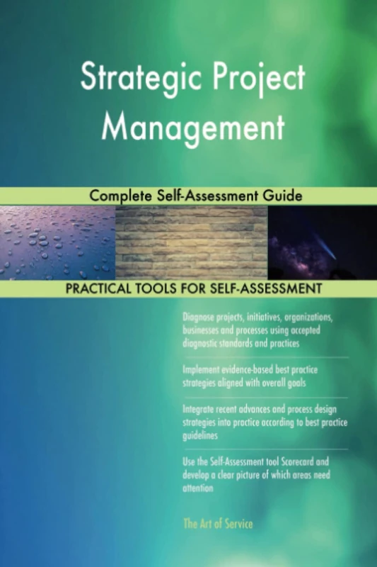Strategic Project Management Complete Self-Assessment Guide