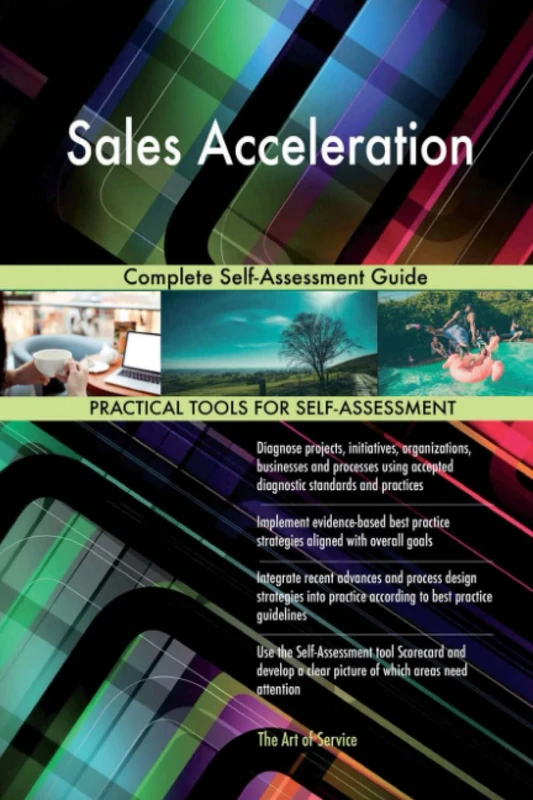 Sales Acceleration Complete Self-Assessment Guide