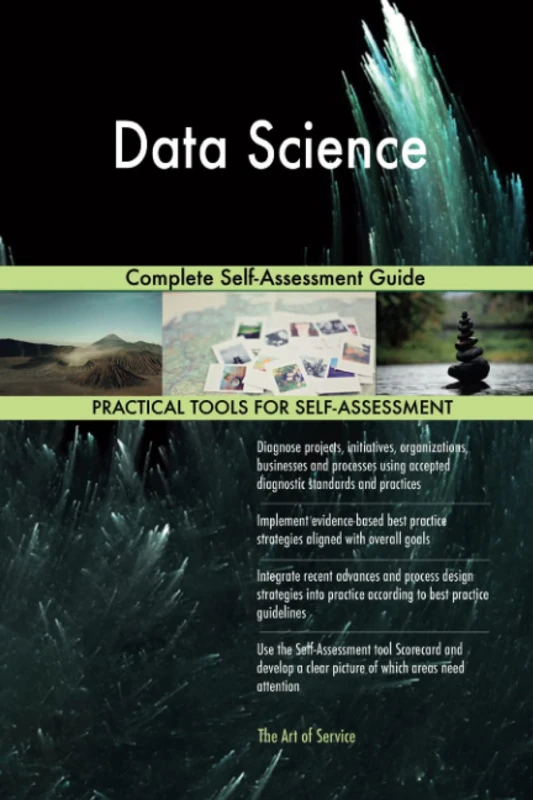 Data Science Complete Self-Assessment Guide