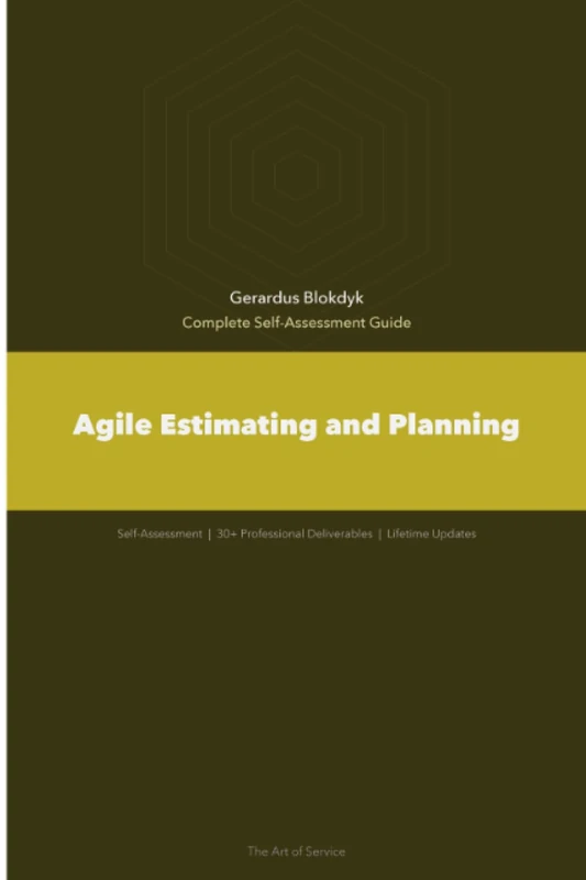 Agile Estimating and Planning Complete Self-Assessment Guide