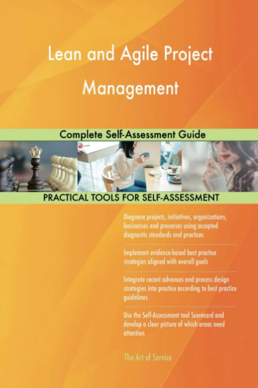 Lean and Agile Project Management Complete Self-Assessment Guide
