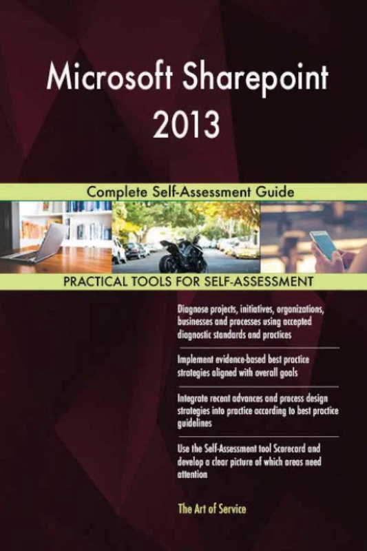Microsoft Sharepoint 2013 Complete Self-Assessment Guide