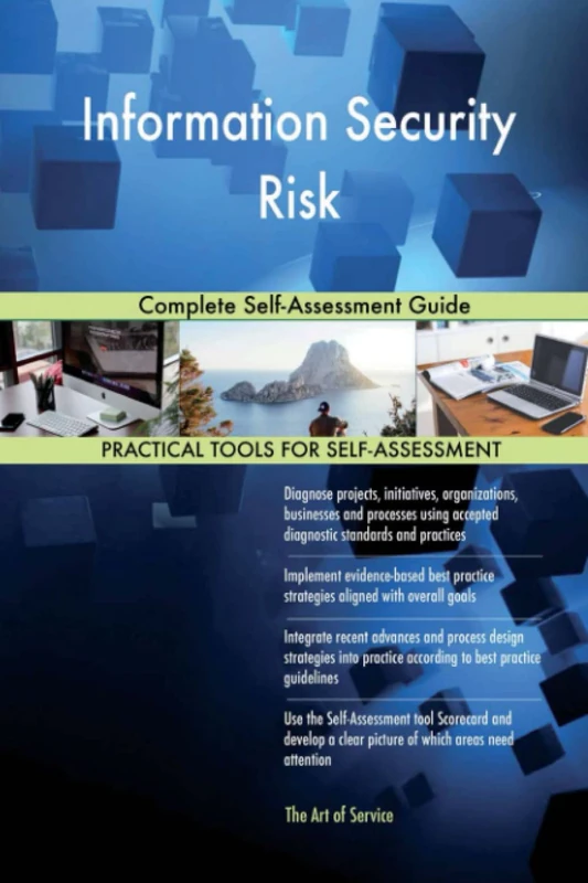 Information Security Risk Complete Self-Assessment Guide