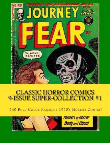 Classic Horror Comics 9-Issue Super-Collection #1: 340 Full-Color Pages of 1950's Horror Comics!