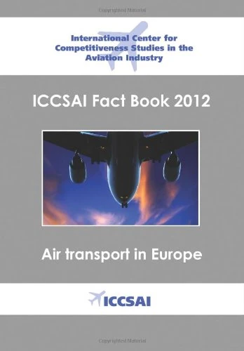 Air Transport in Europe: ICCSAI Fact Book 2012: Volume 5